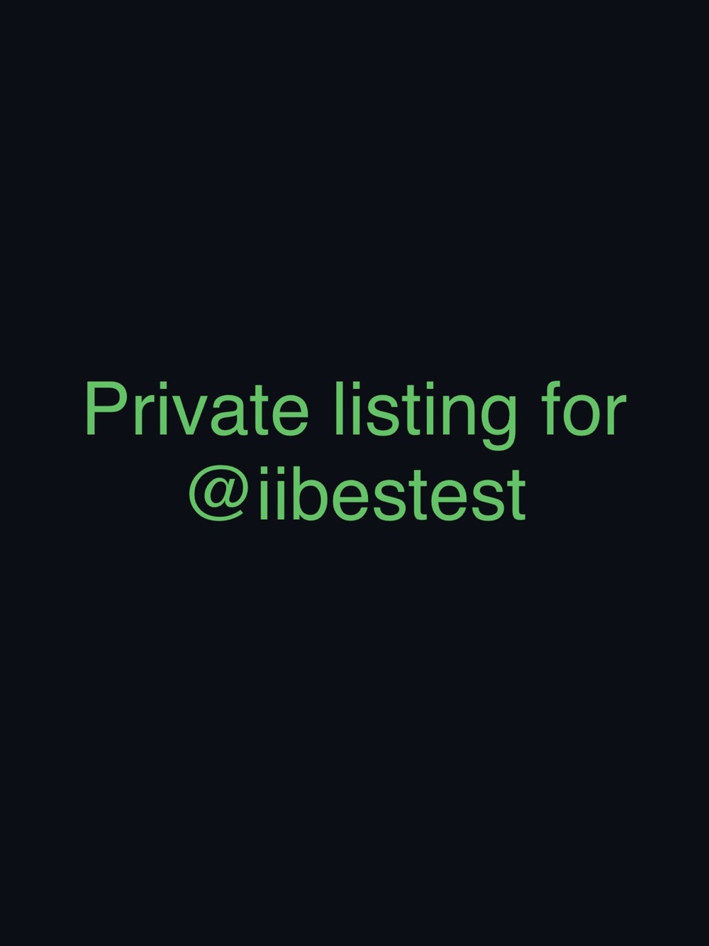 Private listing for @iibestest